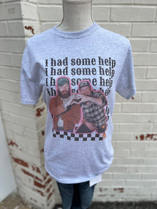 "I Had Some Help" T-Shirt
